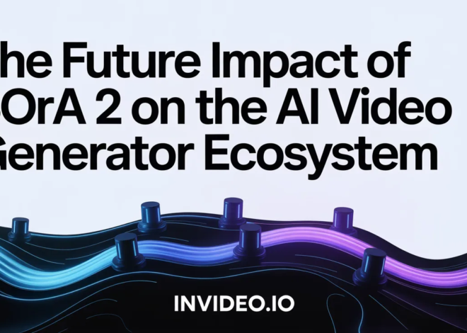 The Future Impact of Sora 2 on the AI Video Generator Ecosystem